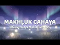 Makhluk Cahaya - TheOvertunes ft. Nadin Amizah (Lyrics) ✨
