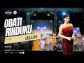 Lagu OBATI RINDUKU - LAILA AYU | NEW PALLAPA ASOSIASI NELAYAN MINA SANTOSA BENDAR - JUWANA 2024