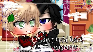  cant hold back anymore gay bl gacha club 