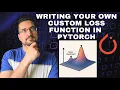 How to write your own custom loss function in PyTorch
