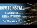 How to install django with virtualenv and pip on windows 10