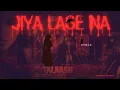 Download Lagu Jiya Lage Na (Talaash) - Remix ft.Sona Mohapatra , Ravindra Upadhyay