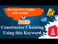 Java Tutorial Part 42 Constructor Chaining Using this Keyword