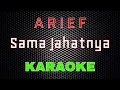 Arief - Sama Jahatnya [Karaoke] | LMusical