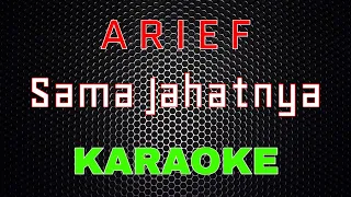 Download Arief - Sama Jahatnya [Karaoke] | LMusical MP3