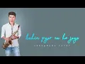 Download Lagu Kahin pyaar na ho jaye   || saxophone cover || saxophone romantic song