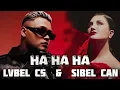 Lvbel C5 & Sibel Can - Bil Diye Söylüyorum Ha Ha Ha (2025)