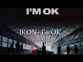 Download Lagu IKON - I'm OK (Lirik video)