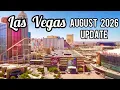 August 2026 Las Vegas Update Everything That YOU Need To Know