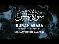 Download Lagu Surah Abasa - 10 Times On Repeat | Mishary Rashid Alafasy | مشاري بن راشد العفاسي | سورة عبس