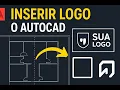 How to Add a Logo to an AutoCAD Drawing Board Simple Step-by-Step Guide