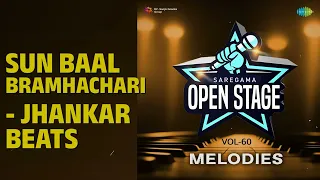 sun baal bramhachari jhankar beats open stage melodies vol 60 gulshan jhankar studio