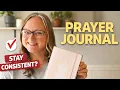 How to Start a Prayer Journal And How to Stick With It