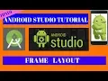 FrameLayout Layout in Android studio