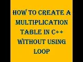 How to print a multiplication table in c without using loop Easy method FAST NU