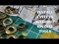 Easy way to install Eyelets without special tools
