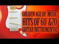 Lagu Golden Age Of Music HITS OF 60`S \u0026 70`S - Guitar Instrumental