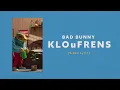 Bad Bunny - KLOuFRENS (Video Lyrics)