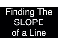 Finding the Slope of a Line by using Y2 - Y1 X2