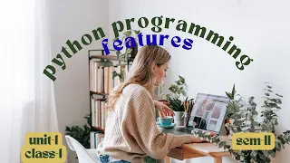 Introduction and features of Python programming Sem-2 Unit-1