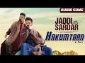 Download Lagu Hakumtaan | Audio Song | New Punjabi Song | Ninja | Sippy Gill, Dilpreet Dhillon | Jaddi Sardar