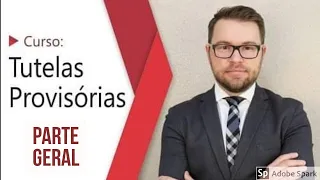 CPC/2015 - Tutelas provisórias - Parte geral - Aula 1