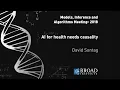 Download Lagu MIA: David Sontag, Fredrik Johansson, AI for health needs causality