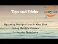 Jupyter Tip Updating Multiple Lines Of Code In One Shot Using Multiple Cursors