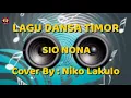 Download Lagu LAGU DANSA TIMOR || SIO NONA || Vocal Niko Lakulo