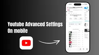 How to Access YouTube Advanced Settings on Mobile iPhone Android