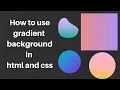 How To Use Gradient Background In HTML And CSS