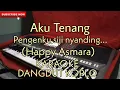 Lagu Aku tenang (Pengenku Siji) - KARAOKE DANGDUT KOPLO (Happy Asmara)
