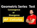 Geometric Series Test for Convergence AP Calculus BC Unit 10 Infinite Series Explained