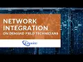 Network Integration On Demand Field Technicians