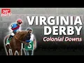 Virginia Derby Full-Field Analysis DRF Saturday ROTD