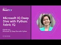 Microsoft IQ Deep Dive with Python Fabric IQ