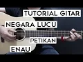 (Tutorial Gitar) ENAU - Negara Lucu | Lengkap Dan Mudah