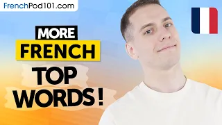 More Top French Words to Add to Your Vocabulary!