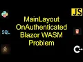 MainLayout OnAuthenticated Blazor WASM Problem 1 Solutions