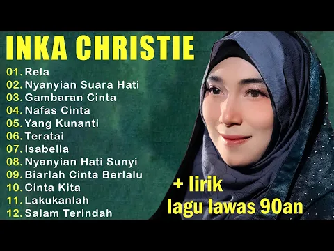 Download MP3 Full Album Inka Christie | Lagu Lawas Terbaik | Lagu Pop Nostalgia 80an - 90an | Lagu Kenangan