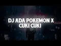 Download Lagu DJ Ada Pokemon X Cuki Cuki Slow | Yang Lagi Viral Di Tiktok Lagi Viral Di Tiktok