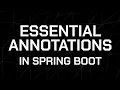 Essential Annotations in Spring Boot Must-Know for Every Java Developer