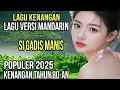 LAGU VERSI MANDARIN ALBUM KENANGAN TAHUN 80-AN POPULER SAMPAI SAAT INI VIRAL 2025.