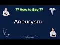 How to Pronounce Aneurysm CORRECTLY in English How to Say Aneurysm Pronunciation Planet