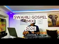 Lagu SWAHILI GOSPEL MIX 2026 | Yebo, Wapendwa, shusho, Gloria Muliro, Israel Mbonyi, Sarah K, Olodumale 🔥