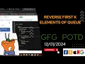 Reverse First K elements of Queue gfg potd today POTD GFG Problem of the Day C