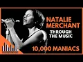Natalie Merchant Through the Music Documentary - 10 000 Maniacs R E M Going solo