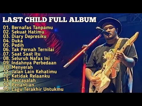 Download MP3 Last Child_Full Album Terbaik_Bernafas Tanpamu_Sekuat Hatimu_Diary Depresiku