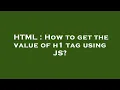 HTML How to get the value of h1 tag using JS