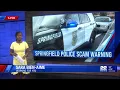 Springfield police scheme warnings